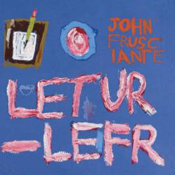 John Frusciante : Letur Lefr